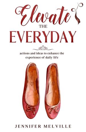 Elevate the Everyday: actions and ideas to enhance the experience of daily life image number 0