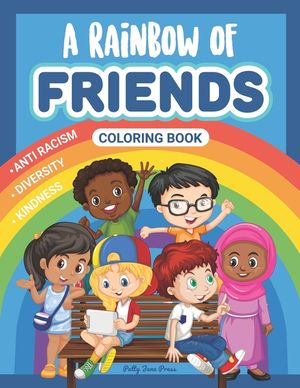 A Rainbow of Friends Coloring Book: A Multicultural Coloring Book for Kids About Diversity, Differences and Kindness. A Rhyming Book for Children of A image number 0