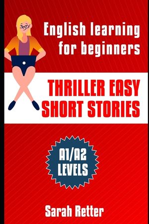 Thriller Easy Short Stories: English learning for beginners. A1/A2 Levels Common European Framework of Reference for Languages. image number 0