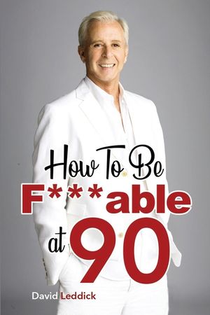 How To Be F***able at 90: Good Advice for All Ages image number 0