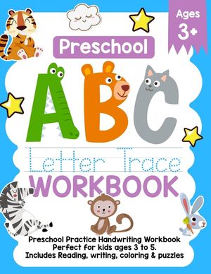 Preschool ABC Letter Trace Workbook: Preschool Practice Handwriting Workbook. Perfect For kids ages 3-5. Includes Reading, Writing, Coloring & Puzzles image number 0