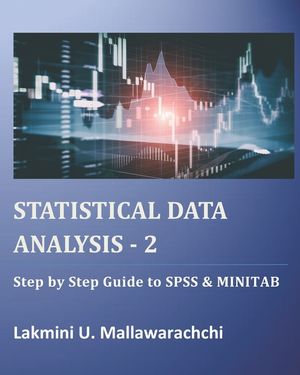 Statistical Data Analysis - 2: Step by Step Guide to SPSS & MINITAB ...