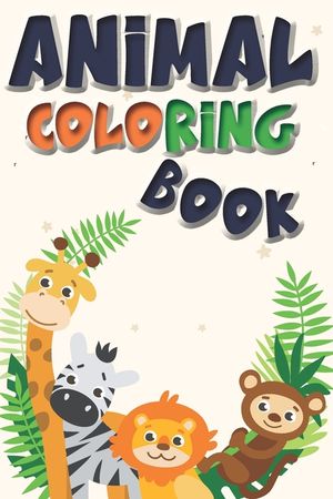 Animal Coloring Book: Great Gift for your Boys and Girls, Fantastic learning and Fun with cute design for Kids image number 0