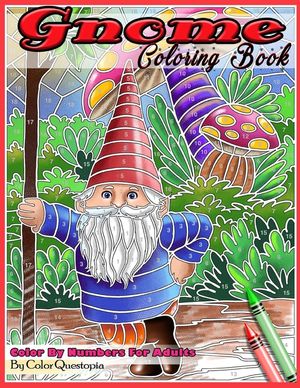 Gnome Coloring Book Color By Numbers For Adults: Funny Gnomes at Home and in Nature image number 0