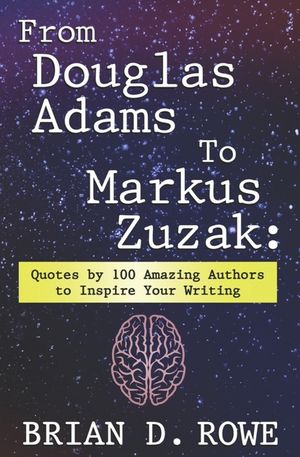 From Douglas Adams to Markus Zusak: Quotes by 100 Amazing Authors to Inspire Your Writing image number 0
