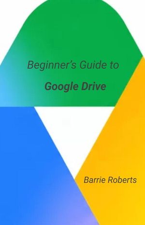 Beginner's Guide to Google Drive image number 0