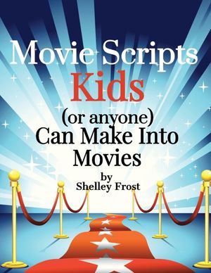 Movie Scripts Kids (or anyone) Can Make Into Movies image number 0