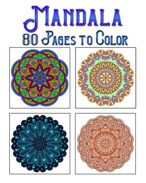 Mandala 80 Pages To Color: mandala coloring book for all: 80 mindful patterns and mandalas coloring book: Stress relieving and relaxing Coloring image number 0