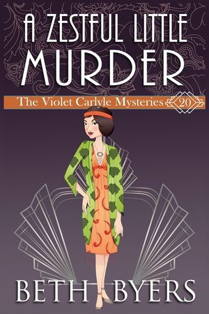 A Zestful Little Murder: A Violet Carlyle Historical Mystery image number 0