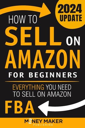 How to Sell on Amazon for Beginners: Everything You Need to Sell on Amazon FBA image number 0