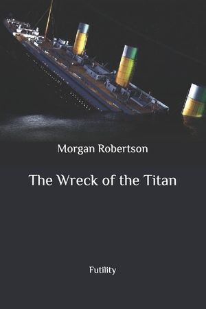 The Wreck of the Titan: Futility image number 0