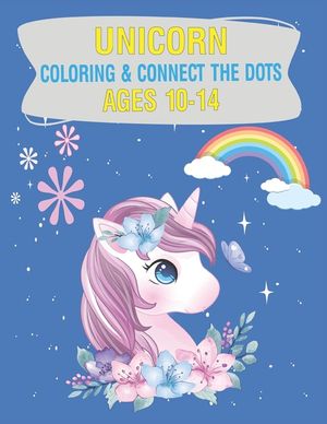 Unicorn Coloring & Connect the dots ages 10-14: Activity Book For kids image number 0