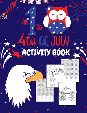 My First 4th Of July Activity Book: Fourth Of July Coloring And Word Search Book For Kids Ages 5-9 Years Old Boys And Girls. Children's Puzzle Activit image number 0