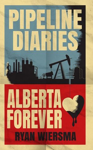 Pipeline Diaries: Alberta Forever image number 0