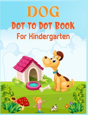 Dog Dot to Dot Book For Kindergaten: Connect the dot Activities for Learning image number 0