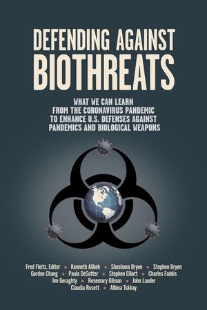 Defending Against Biothreats: What We Can Learn from the Coronavirus Pandemic to Enhance U.S. Defenses Against Pandemics and Biological Weapons image number 0