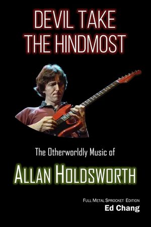 Devil Take the Hindmost, The Otherworldly Music of Allan Holdsworth: FMS Edition image number 0