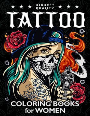 Tattoo Coloring Book for Women: Sexy Coloring Pages Adult Relaxation With Awesome Modern Tattoo Designs image number 0