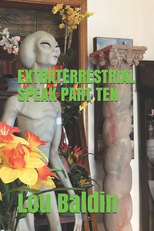 Extraterrestrial Speak Part Ten image number 0