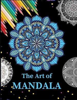 The Art of Mandala: Ultimate mandalas adult coloring book for Relaxation and stress relieve image number 0