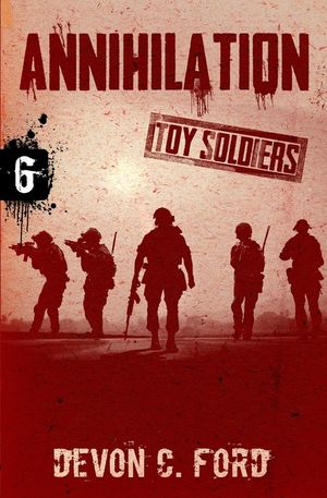 Annihilation: Toy Soldiers Book Six image number 0