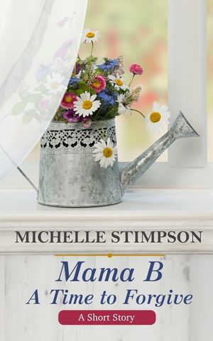 Mama B: A Time to Forgive (A Short Story) image number 0