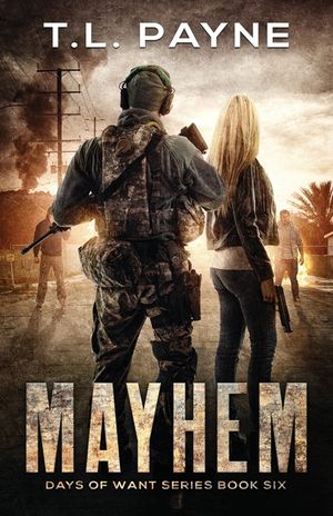 Mayhem: A Post Apocalyptic EMP Survival Thriller (Days of Want Series Book 6) image number 0