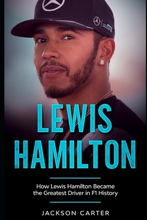 Lewis Hamilton: How Lewis Hamilton Became the Greatest Driver in F1 History image number 0