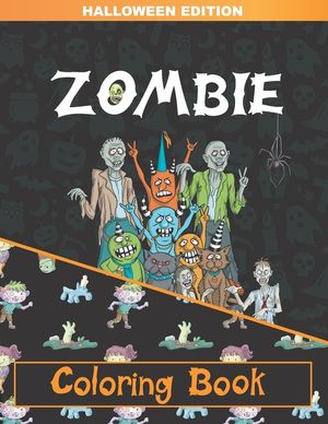 Zombie Coloring Book: Zombie Coloring Pages for Adults, Teenagers, Older Kids, Boys and Girls image number 0
