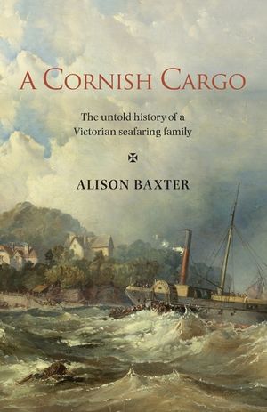 A Cornish Cargo: The untold history of a Victorian seafaring family image number 0