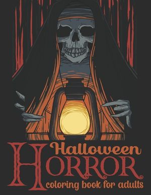 Halloween Horror Coloring Book For Adults: Featuring 50 Halloween Coloring Pages of Zombies, Pumpkins, Haunted Houses and More... image number 0