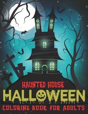 Haunted House Halloween Coloring Book For Adults: A Horror Coloring Book with Amazing Haunted Houses Design image number 0