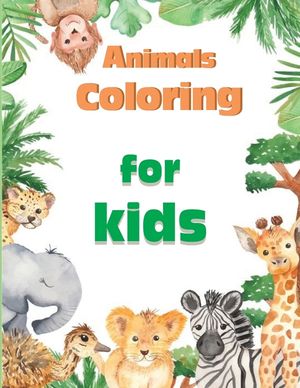 Kids Coloring Books: Kids Coloring Books Animal: Coloring Book image number 0