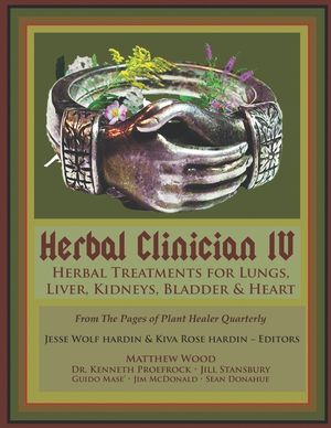 Herbal Clinician IV: Herbal Treatments For Lungs, Liver, Heart, Kidneys & Bladder image number 0