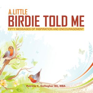 A Little Birdie Told Me: Fifty Messages of Inspiration and Encouragement image number 0