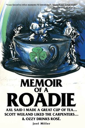 Memoir of a Roadie: Axl said I made a great cup of tea... Scott Weiland liked The Carpenters... & Ozzy drinks ros&eacute;. image number 0