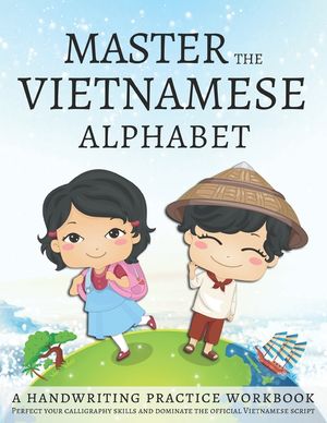 Master the Vietnamese Alphabet, A Handwriting Practice Workbook: Perfect your calligraphy skills and dominate the official Vietnamese script image number 0