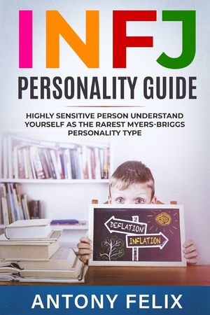 INFJ Personality Guide: Highly Sensitive Person Understand Yourself As The Rarest Myers-Briggs Personality Type: image number 0