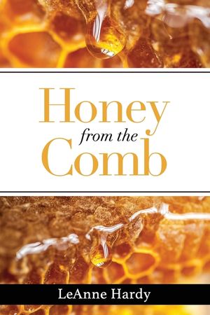 Honey from the Comb: a Guide to Focused Prayer Using Scripture image number 0
