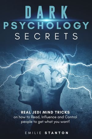 Dark Psychology Secrets: Real JEDI MIND TRICKS on How to Read, Influence and Control People to Get What You Want! image number 0