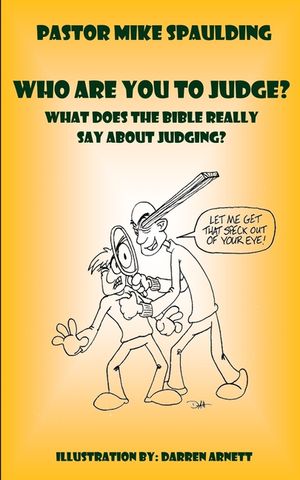 Who Are You To Judge?: What Does The Bible Really Say About Judging? image number 0