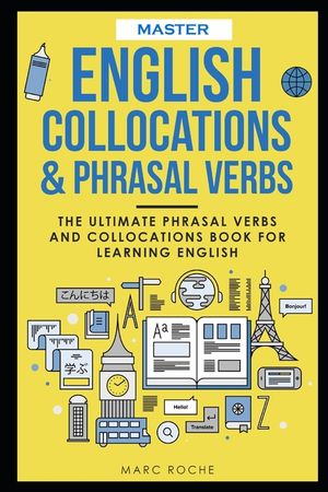 Master English Collocations & Phrasal Verbs: The Ultimate Phrasal Verbs and Collocations Book for Learning English image number 0
