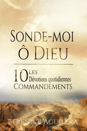 Sonde-Moi, &ocirc; Dieu ! Les 10 Commandements - D&eacute;votions Quotidiennes image number 0