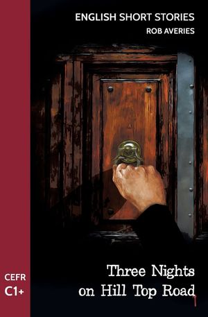 English Short Stories: Three Nights on Hill Top Road (CEFR Level C1+) image number 0