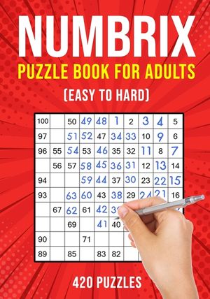 Numbrix Puzzle Books for Adults: Numbricks Math Logic Puzzle Book Easy to Hard 420 Puzzles image number 0
