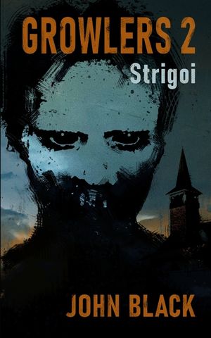 Growlers 2 Strigoi: A Zombie Apocalypse Survival Thriller (Book 2) image number 0