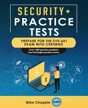 Security+ Practice Tests (SY0-601): Prepare for the SY0-601 Exam with CertMike image number 0