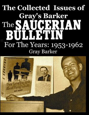The Collected Issues of Gray's Barker THE SAUCERIAN BULLETIN for the Years: 1953-62 image number 0