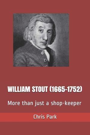 William Stout (1665-1752): More than just a shop-keeper image number 0