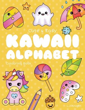 Cute and Easy Kawaii Alphabet Colouring Book: 26 Fun and Relaxing Colouring Pages for All Ages image number 0